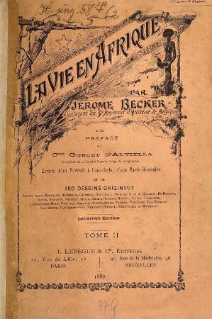 La vie en Afrique ou trois ans dans l'Afrique centrale par Jérôme Becker avec préface du Cte Goblet d'Alviella et appendices : 2 volumes enrichis de... 150 dessins originaux, 2