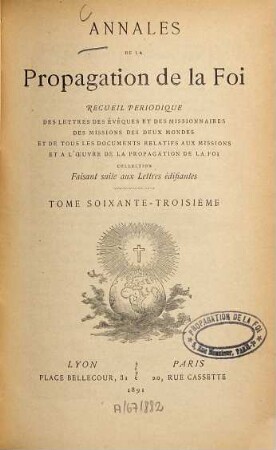 Annales de la propagation de la foi : recueil périodique de l'Association de la Propagation de la Foi. 63. 1891