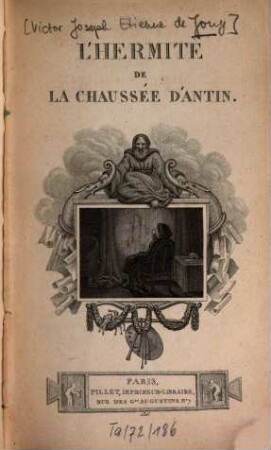 Oeuvres, 1,1. L'hermite de la chaussée d'antin, ou observations sur les moeurs et les usages françaises au commencement du 19. siècle. T. 1. - 6. éd. - 1826. - XI, 332 S. : 1 Ill.