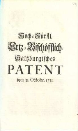Hoch-Fürstl. Ertz-Bischöfflich-Saltzburgisches Patent vom 31. Octobr. 1731