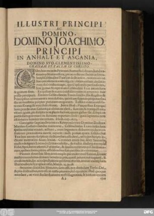 Illustri Principi Ac Domino, Domino Ioachimo, Principi In Anhalt Et Ascania, Domino Suo Clementissimo, Gratiam Et Pacem In Christo.