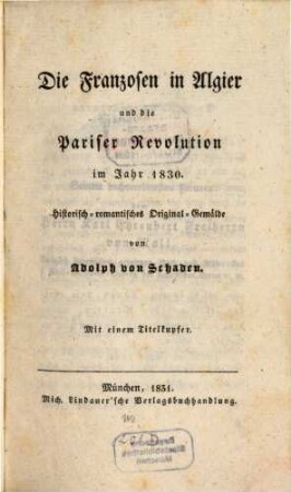 Die Franzosen in Algier und die Pariser Revolution im Jahre 1830 : historisch-romant. Original-Gemälde