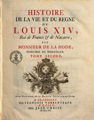 Histoire de la vie et du regne de Louis le Grand, Roi de France et de Navare : enrichie de médailles. 2