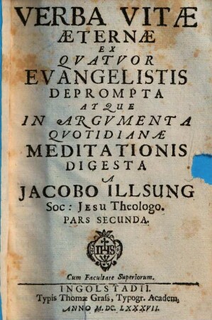 Verba vitae aeternae : ex quatuor evangelistis deprompta atque in argumenta quotidianae meditationis digesta, 2