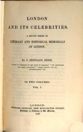 London and its Celebrities : a second series of literary and historical memorials of London ; in two volumes, 1