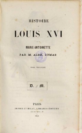 Histoire de Louis XVI et de Marie-Antoinette. 3