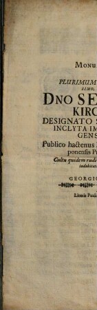 Monumentum Pietatis, Viro ... Sebastiano Kirchmajero, Designato Superintendenti In Inclyta Imperiali Rotenburgensi Ad Tuberam. Publico hactenus hujus Illustris Gymnasij Ratisponensis Professori celeberrimo ... positum à Georgio Prandstättero