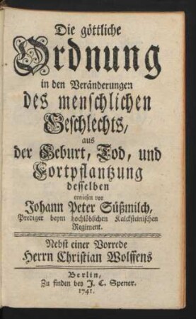 Die göttliche Ordnung in den Veränderungen des menschlichen Geschlechts aus der Geburt, Tod und Fortpflantzung desselben erwiesen