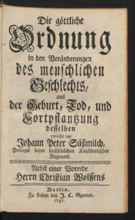 Die göttliche Ordnung in den Veränderungen des menschlichen Geschlechts aus der Geburt, Tod und Fortpflantzung desselben erwiesen