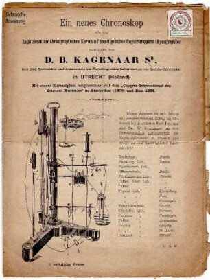 Ein neues Chronoskop für das Registrieren der Chronographischen Kurven auf dem allgemeinen Registrierapparat (Kymographion), Allgemeiner Registrier-Apparat (mittelgroszes Kymographion) zum horizontalen und vertikalen Gebrauch [with handwritten instructions by Kagenaar]