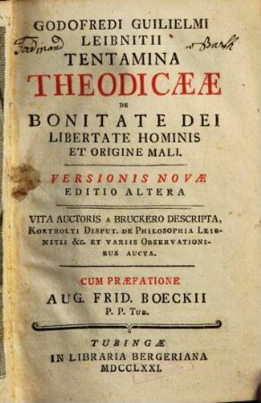 Godofredi Guilielmi Leibnitii tentamina theodicaeae de bonitate Dei, libertate hominis et origine mali. 1