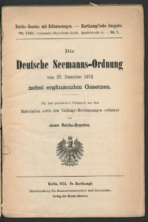 Die Deutsche Seemanns-Ordnung vom 27. Dezember 1872 : nebst ergänzenden Gesetzen