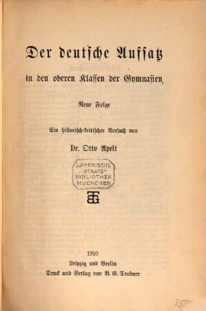 Der deutsche Aufsatz in der Prima des Gymnasiums : Ein historisch-kritischer Versuch, 2