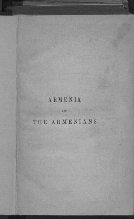 [1]: Armenia and the Armenians : being a sketch of its geography, history and church