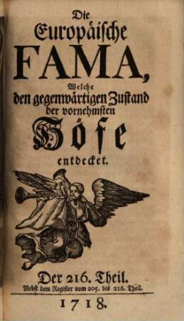 Die europäische Fama, welche den gegenwärtigen Zustand der vornehmsten Höfe entdecket, 216. 1718