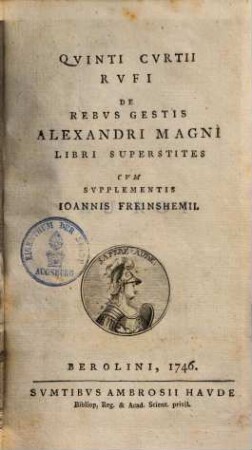Quinti Curtii Rufi de rebus gestis Alexandri Magni : libri superstites cum supplementis Johannis Freinshemii