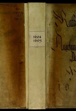 Ratsprotokolle, 1604 Juli 31. - 1605 Juli 30.