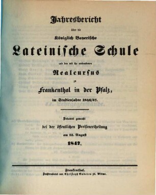 Jahresbericht über die Königliche Lateinschule zu Frankenthal in der Pfalz : im Studienjahre ... 1846/47