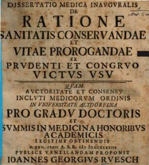 Dissertatio Medica Inauguralis De Ratione Sanitatis Conservandae Et Vitae Prorogandae Ex Prudenti Et Congruo Victus Usu