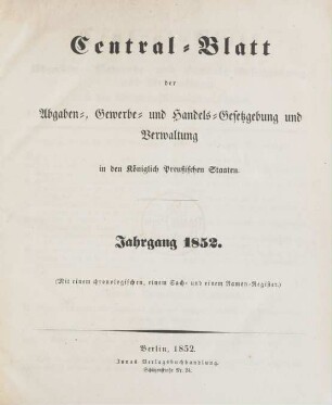 1852: Central-Blatt der Abgaben-, Gewerbe- und Handels-Gesetzgebung und Verwaltung in den Königlich Preußischen Staaten