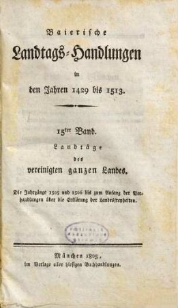 Baierische Landtags-Handlungen in den Jahren 1429 bis 1513, 15. Landtäge des vereinigten ganzen Landes