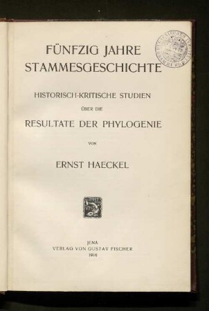 Fünfzig Jahre Stammesgeschichte : historisch-kritische Studien über die Resultate der Phylogenie