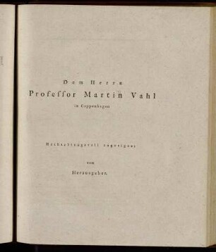 Dem Herrn Professor Martin Vahl in Coppenhagen [...]
