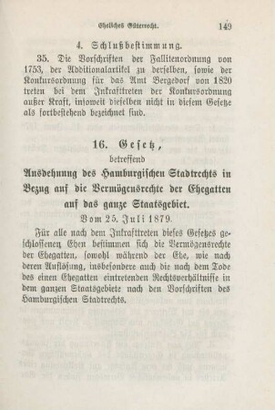 16. Gesetz, betreffend Ausdehnung des Hamburgischen Stadtrechts in Bezug auf die Vermögensrechte der Ehegatten auf das ganze Staatsgebiet. Vom 25. Juli 1879
