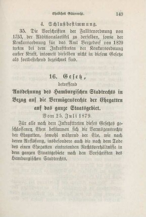 16. Gesetz, betreffend Ausdehnung des Hamburgischen Stadtrechts in Bezug auf die Vermögensrechte der Ehegatten auf das ganze Staatsgebiet. Vom 25. Juli 1879