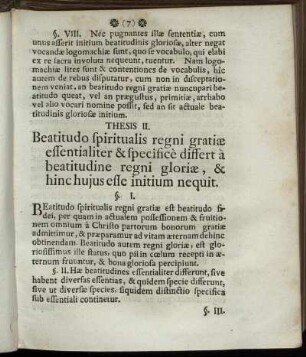 Thesis II. Beatitudo spiritualis regni gratiae essentialiter & specificè differt à beatitudine regni gloriae, & hinc hujus esse initium nequit.