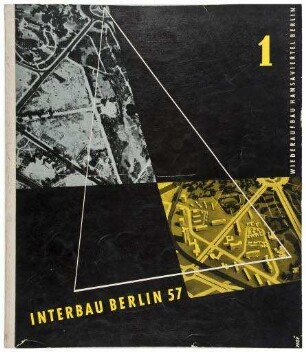 Interbau Berlin 1957. Wiederaufbau Hansaviertel Berlin, Sonderveröffentlichung Band 1 (Heft)
