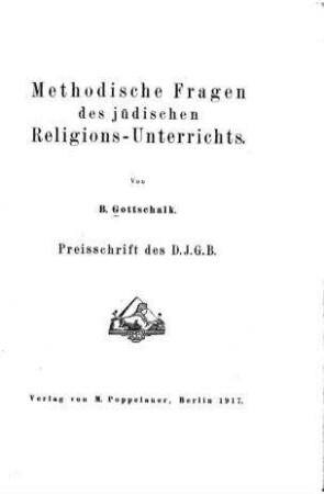 Methodische Fragen des jüdischen Religions-Unterrichts / von B. Gottschalk