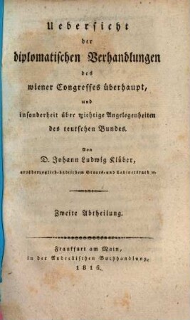 Uebersicht der diplomatischen Verhandlungen des Wiener Congresses überhaupt, und insonderheit über wichtige Angelegenheiten des teutschen Bundes, 2