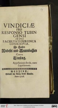 Vindiciae Pro Responso Tubingensi Ab Ipsa Facultate Juridica Conscriptae, Jn Sachen Riedesel und Baumbachen Contra Linsing. Appellationis decisae, nunc Liquidationis