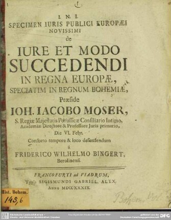Specimen Iuris Publici Europaei Novissimi De Iure Et Modo Succedendi In Regna Europae, Speciatim In Regnum Bohemiae