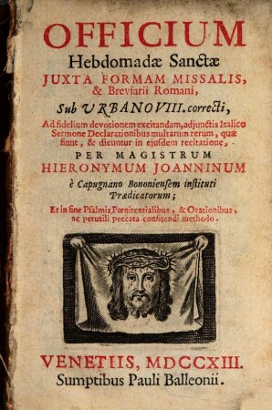 Officium hebdomadae sanctae : adiunctis Italico Sermone declarationibus per Hier. Joanninum