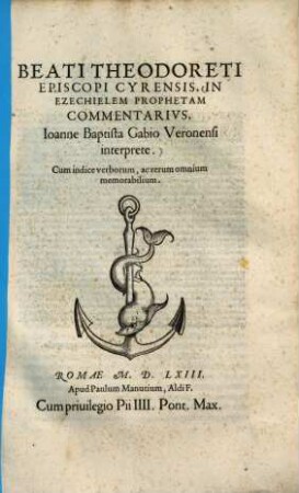Beati Theodoreti Episcopi Cyrensis, In Ezechielem Prophetam Commentarivs : Cum indice verborum, ac rerum omnium memorabilium