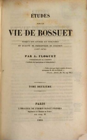 Etudes sur la vie de Bossuet jusqu'à son entrée en fonctions en qualité de precepteur-du Dauphin (1627 - 1670). 2