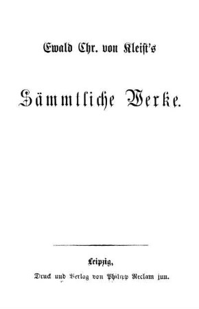 Ewald Chr. von Kleist's Sämmtliche Werke