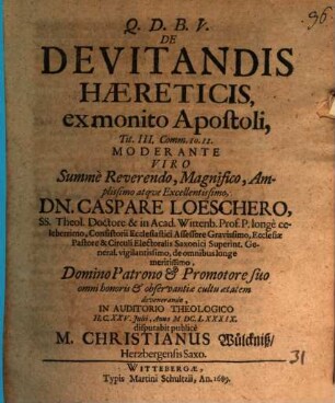 De Devitandis Hæreticis, ex monito Apostoli, Tit. III. Comm. 10. 11.