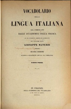 Vocabulario della lingua Italiana gïa compilato dagli accademici della Crusca ed ora novamente corretto ed accresciuto dal cabalier abate Giuseppe Manuzzi. 1