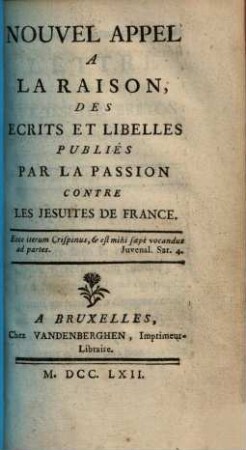Appel a la raison des écrits et libelles publiés par la Passion contre les Jesuites de France