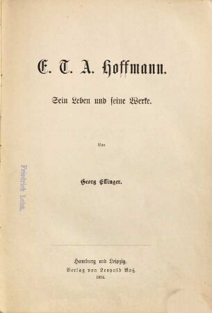 E. T. A. Hoffmann : sein Leben und seine Werke