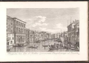 Venedig, 9. Prospectus hinc illinc ab Aedibus Grimanorum Theupolorumque ad Foscaros.
