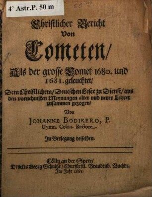 Christlicher Bericht von Cometen, als der große Comet 1680 und 1681 geleuchtet