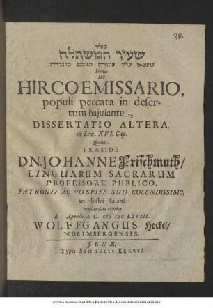 [...] Sive De Hirco Emissario, populi peccata in desertum baiulante, Dissertatio Altera. ex Lev. XVI. Cap.