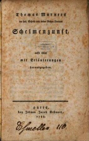 Thomas Murners der heil. Schrift und beider Rechte Doctors Schelmenzunft : aufs neue mit Erläuterungen herausgegeben
