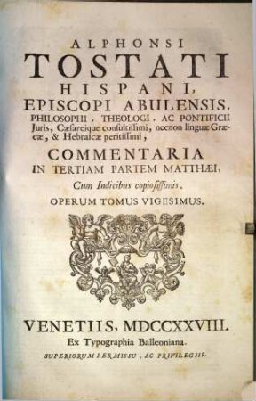 Alphonsi Tostati Hispani, Episcopi Abulensis ... Opera omnia, 20. Commentaria In Tertiam Partem Matthaei