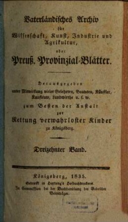 Vaterländisches Archiv für Wissenschaft, Kunst, Industrie und Agrikultur oder Preußische Provinzial-Blätter, 13. 1835