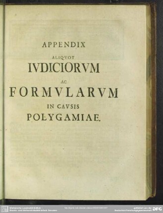 Appendix Aliquot Iudiciorum Ac Formularum In Causis Polygamiae